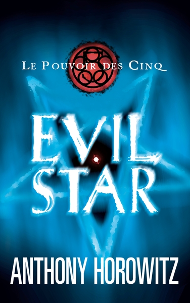 POUVOIR DES CINQ - TOME 2 - EVIL STAR