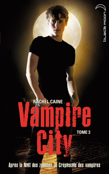 VAMPIRE CITY - TOME 3 - LE CREPUSCULE DES VAMPIRES