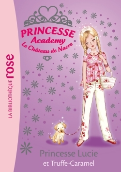 PRINCESSE ACADEMY 26 - PRINCESSE LUCIE ET TRUFFE-CARAMEL