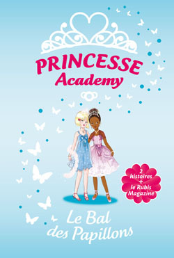HORS-SERIE PRINCESSE ACADEMY LE BAL DES PAPILLONS