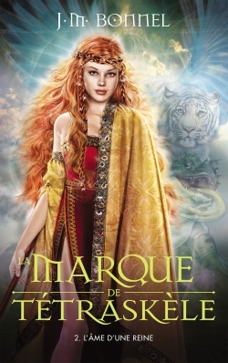 MARQUE DE TETRASKELE -TOME 2 - L´AME D´UNE REINE