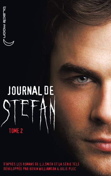 JOURNAL DE STEFAN - TOME 2 - LA SOIF DE SANG