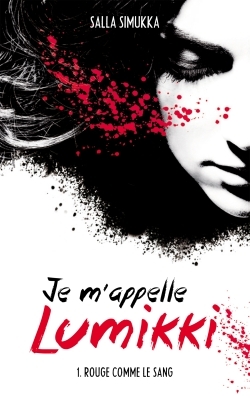 JE M´APPELLE LUMIKKI - TOME 1 - ROUGE COMME LE SANG