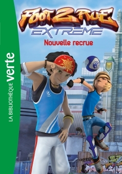FOOT 2 RUE EXTREME 01 - NOUVELLE RECRUE