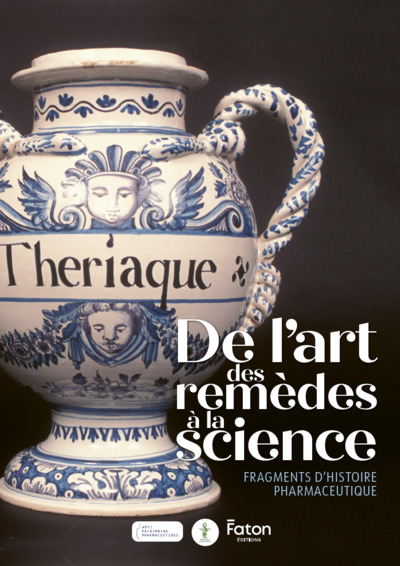 DE L´ART DES REMEDES A LA SCIENCE FRAGMENTS D´HISTOIRE PHARMACEUTIQUE