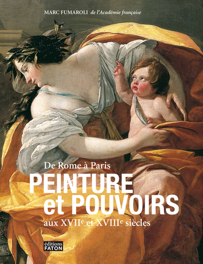 PEINTURE ET POUVOIRS AUX XVIIE ET XVIIIE SIECLES