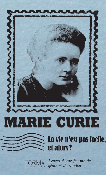 VIE N EST PAS FACILE, ET ALORS ? - LETTRES D UNE FEMME DE