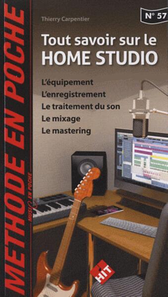 MUSIC EN POCHE N57 TOUT SAVOIR SUR LE HOME STUDIO