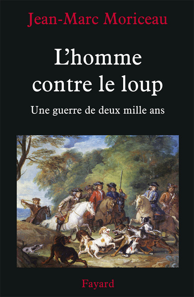 L´HOMME CONTRE LE LOUP. UNE GUERRE DE DEUX MILLE ANS