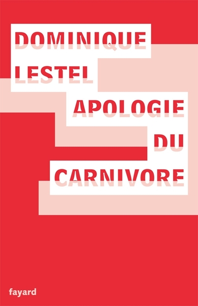 APOLOGIE DU CARNIVORE