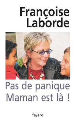 PAS DE PANIQUE MAMAN EST LA !