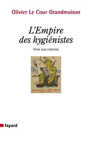 L´EMPIRE DES HYGIENISTES - FAIRE VIVRE AUX COLONIES