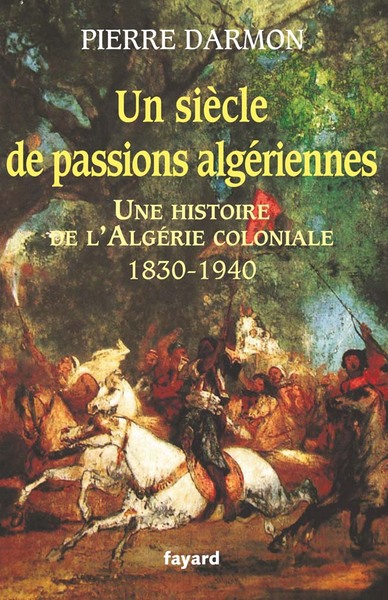 SIECLE DE PASSIONS ALGERIENNES