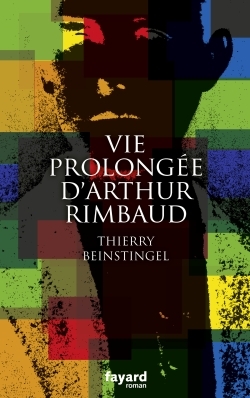 VIE PROLONGEE D´ARTHUR RIMBAUD