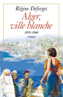 ALGER, VILLE BLANCHE (1959-1960) - EDITION BROCHEE