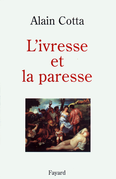 L´IVRESSE ET LA PARESSE