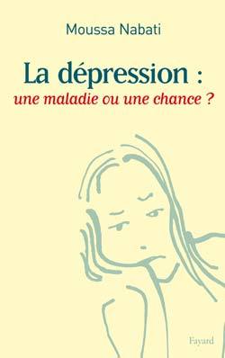 DEPRESSION : UNE MALADIE OU UNE CHANCE ?