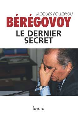 BEREGOVOY, LE DERNIER SECRET