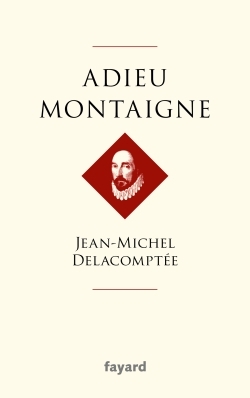 ADIEU MONTAIGNE