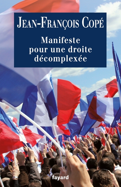 MANIFESTE POUR UNE DROITE DECOMPLEXEE