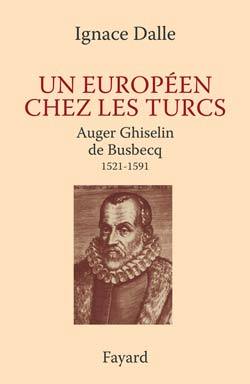 EUROPEEN CHEZ LES TURCS. AUGER GHISELIN DE BUSBECQ