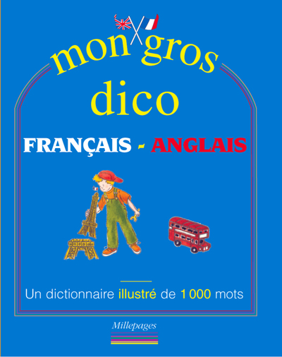 MON GROS DICO FRANCAIS-ANGLAIS - MILLEPAGES