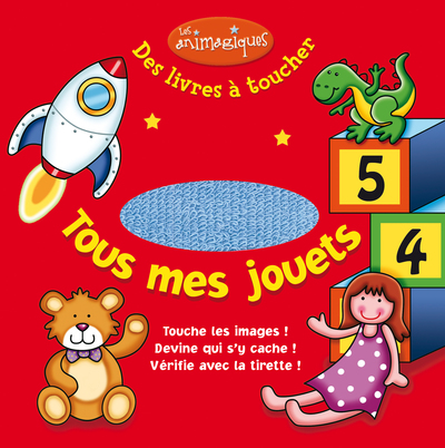 TOUS MES JOUETS / LIVRES A TOUCHER  - MILLEPAGES