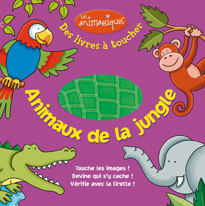 ANIMAUX DE LA JUNGLE / LIVRES A TOUCHER  - MILLEPAGES