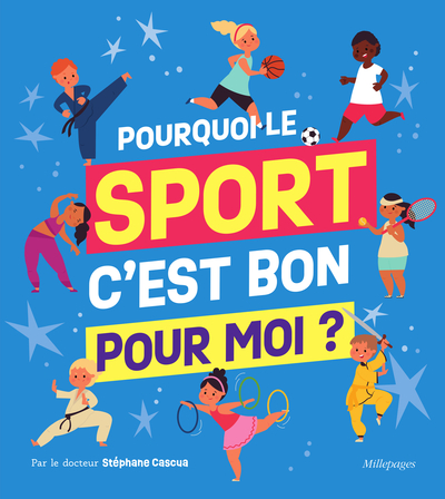 POURQUOI LE SPORT, C´EST BON POUR MOI ? - PAR LE DOCTEUR STEPHANE CASCUA