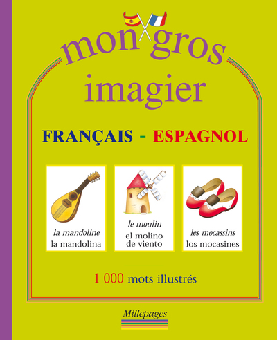 MON GROS IMAGIER FRANCAIS-ESPAGNOL / MILLEPAGES