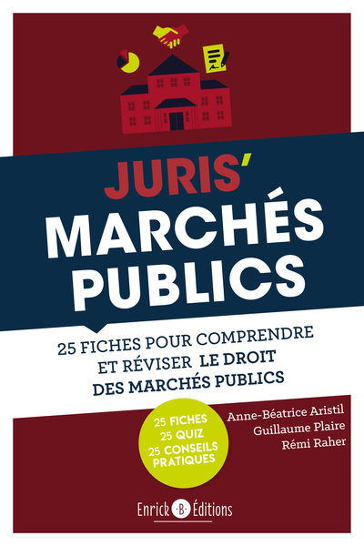 JURIS´ MARCHE PUBLIC - 25 FICHES POUR COMPRENDRE ET REVISER LE DROIT DES MARCHES PUBLICS