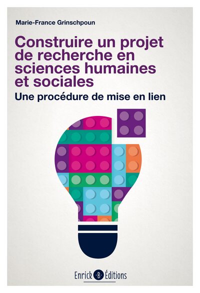 CONSTRUIRE UN PROJET DE RECHERCHE EN SCIENCES HUMAINES ET SOCIALES - UNE PROCEDURE DE MISE EN LIEN