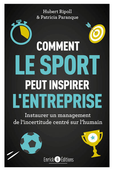 COMMENT LE SPORT PEUT INSPIRER L´ENTREPRISE - INSTAURER UN MANAGEMENT DE L´