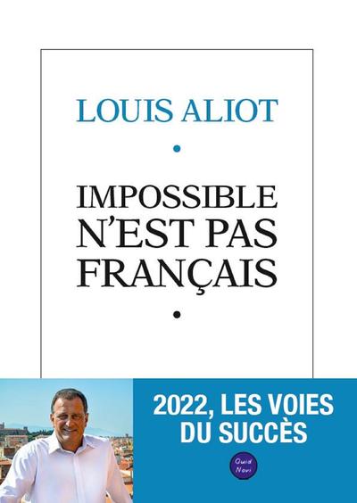 IMPOSSIBLE N´EST PAS FRANCAIS - 2022, LES VOIES DU SUCCES