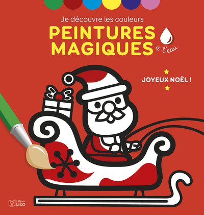 JE DECOUVRE LES COULEURS - PEINTURES MAGIQUES - JOYEUX NOEL