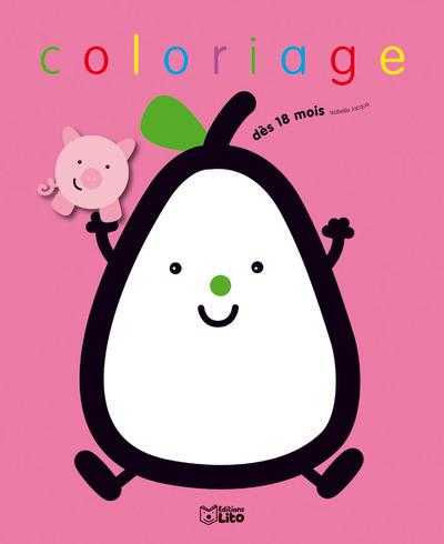 A 18 MOIS JE COLORIE : PETITE POIRE