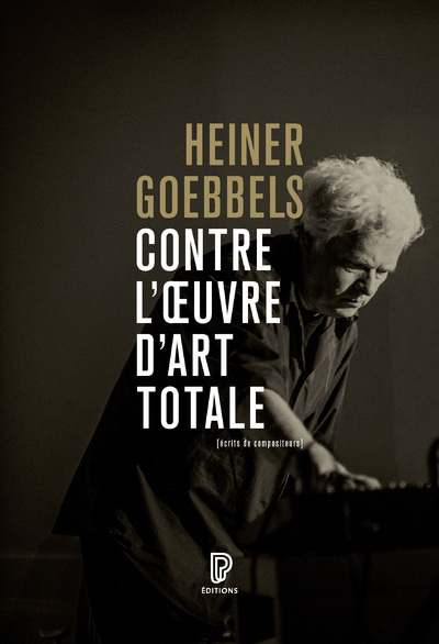 ECRITS SUR LA MUSIQUE - CONTRE L´OEUVRE D´ART TOTALE
