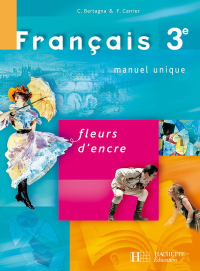 FLEURS D´ENCRE 3E - FRANCAIS - LIVRE DE L´ELEVE - EDITION 2008