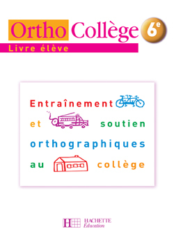 ORTHOCOLLEGE 6E - LIVRE DE L´ELEVE - EDITION 2005