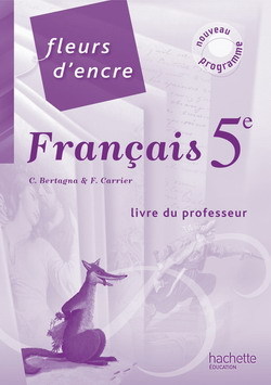 FLEURS D´ENCRE 5E - LIVRE DU PROFESSEUR - NOUVELLE EDITION 2010