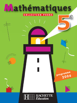 PHARE 5E - LIVRE ELEVE - MATHEMATIQUES - EDITION 2006