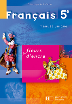 FLEURS D´ENCRE 5E - FRANCAIS - LIVRE DE L´ELEVE - EDITION 2006