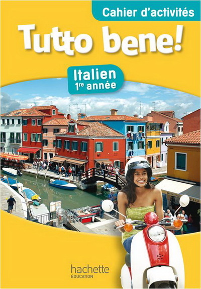 TUTTO BENE 1E ANNEE - ITALIEN - CAHIER D´ACTIVITES - EDITION 2013