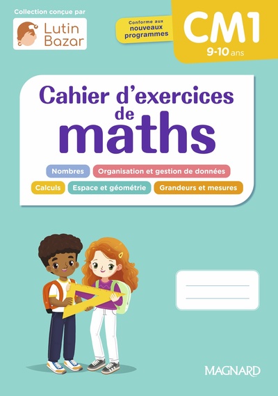 CAHIER D´EXERCICES MATHS CM1 - UNE COLLECTION CONCUE PAR LUTIN BAZAR