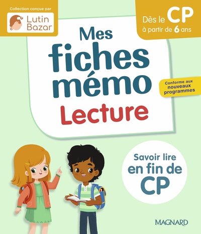 MES FICHES MEMO LECTURE CP - UNE COLLECTION CONCUE PAR LUTIN BAZAR A PARTIR DE 6 ANS - SAVOIR LIRE E