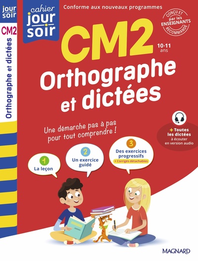 ORTHOGRAPHE ET DICTEES CM2 - CAHIER JOUR SOIR - CONCU ET RECOMMANDE PAR LES ENSEIGNANTS