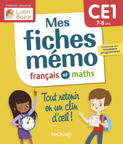 MES FICHES MEMO FRANCAIS ET MATHS CE1 - UNE COLLECTION CONCUE PAR LUTIN BAZAR - TOUT RETENIR EN UN C