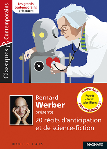 BERNARD WERBER PRESENTE 20 RECITS D´ANTICIPATION ET SCIENCE FICTION - CLASSIQUES CONTEMPORAINS 165