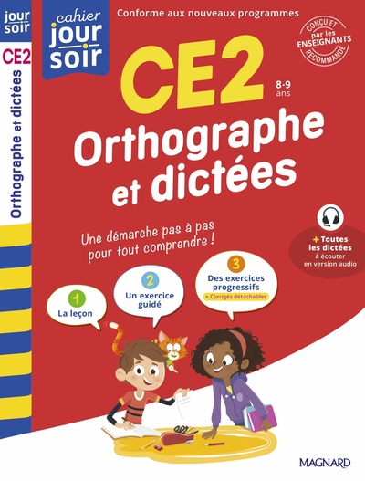 ORTHOGRAPHE ET DICTEES CE2 - CAHIER JOUR SOIR - CONCU ET RECOMMANDE PAR LES ENSEIGNANTS