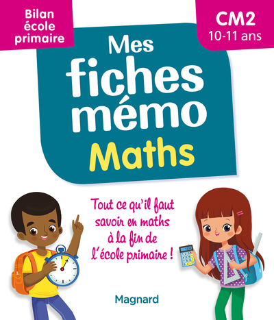 MES FICHES MEMO MATHS CM2 - BILAN ECOLE PRIMAIRE - POUR REVISER TOUT LE PROGRAMME AVANT LA 6E
